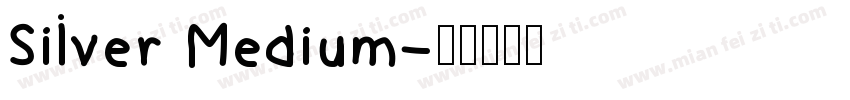 Silver Medium字体转换